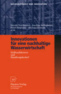 Innovationen für eine nachhaltige Wasserwirtschaft : Einflussfaktoren und Handlungsbedarf (Nachhaltigkeit und Innovation) （2006. VIII, 340 S. 53 Abb. 23,5 cm）
