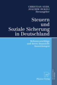 Steuern und Soziale Sicherung in Deutschland : Reformvorschläge und deren finanzielle Auswirkungen （2006. XXIV, 300 S. m. 21 SW-Abb. 23,5 cm）