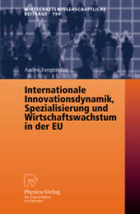 Internationale Innovationsdynamik, Spezialisierung und Wirtschaftswachstum in der EU : Habil.-Schr. Univ. Wuppertal 2005 (Wirtschaftswissenschaftliche Beiträge Bd.194) （2006. IX, 536 p. m. Abb. 23,5 cm）