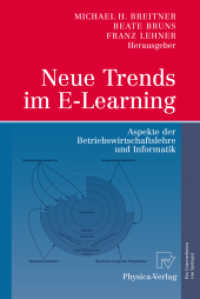 Neue Trends im E-Learning : Aspekte der Betriebswirtschaftslehre und Informatik. Mit Beitr. in engl. Sprache （2007. IX, 440 S. m. Abb. 24 cm）