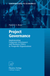 開発プロジェクトのガバナンス：ＮＰＯにおけるコーポレート・ガバナンスと経営倫理<br>Project Governance : Implementing Corporate Governance and Business Ethics in Nonprofit Organizations (Contributions to Economics)