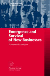 ドイツに見る新規ビジネスの出現と生き残り：計量経済学的分析<br>Emergence and Survival of New Businesses : Econometric Analyses (Contributions to Management Science)