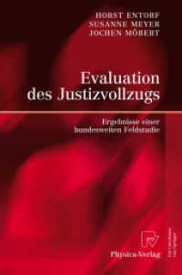 Evaluation des Justizvollzugs : Ergebnisse einer bundesweiten Feldstudie （2007. X, 249 S. 235 mm）