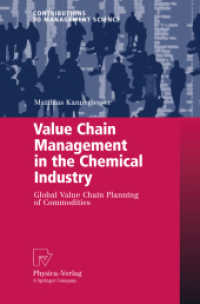 化学産業におけるバリューチェーンマネジメント<br>Value Chain Management in the Chemical Industry : Global Value Chain Planning of Commodities (Contributions to Management Science)