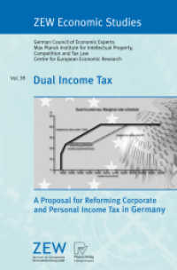 二元的所得税：ドイツにおける税制改革への提言<br>Dual Income Tax : A Proposal for Reforming Corporate and Personal Income Tax in Germany (Zew Economic Studies)