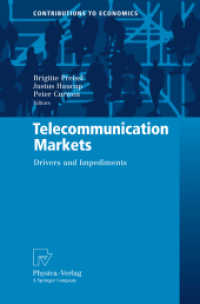テレコミュニケーション市場：牽引力と障壁<br>Telecommunication Markets : Drivers and Impediments (Contributions to Economics) （2009. 550 S. 235 mm）