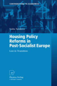 欧州ポスト社会主義国の住宅政策改革<br>Housing Policy Reforms in Post-Socialist Europe : Lost in Transition (Contributions to Economics) （2009. XVIII, 262 S. 85 SW-Abb., 35 Tabellen, 33 Duoton-Abb., 52 SW-Zei）