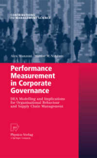 コーポレート・ガバナンスにおける業績評価<br>Performance Measurement in Corporate Governance : DEA Modelling and Implications for Organisational Behaviour and Supply Chain Management (Contributions to Management Science) （2009. 315 S. 235 mm）
