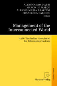 Management of the Interconnected World : ItAIS: The Italian Association for Information Systems （2010. XIV, 534 S. 235 mm）