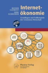 Internet-Ökonomie : Grundlagen und Fallbeispiele der vernetzten Wirtschaft (Physica-Lehrbuch) （2010. XIX, 413 S. 235 mm）