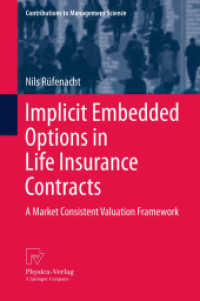 Implicit Embedded Options in Life Insurance Contracts : A Market Consistent Valuation Framework (Contributions to Management Science)