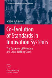 Co-Evolution of Standards in Innovation Systems : The Dynamics of Voluntary and Legal Building Codes (Contributions to Management Science) （2013）