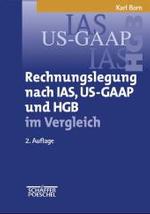 Rechnungslegung nach IAS, US-GAAP und HGB im Vergleich. （2. Aufl.）