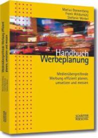 Handbuch Werbeplanung : Medienübergreifende Werbung effizient planen， 