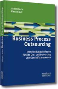 Business Process Outsourcing : Entscheidungsleitfaden für das Out- und