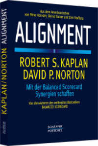Alignment : Mit der Balanced Scorecard Synergien schaffen （1. Auflage 2006. 2006. 295 S. m. Abb. 235.000 mm）