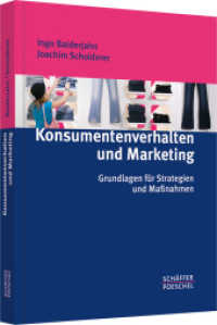 Konsumentenverhalten und Marketing : Grundlagen für Strategien und Maßnahmen