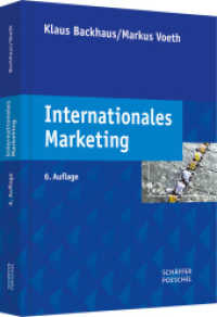 Internationales Marketing : Unter Mitarb. v. Victoria Bertels u. a. （6. Aufl. 2010. 434 S. 36 farb. Tabellen. 246.000 mm）