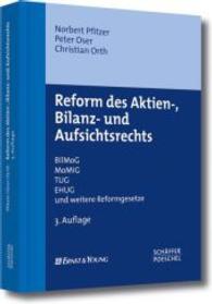 Reform des Aktien-， Bilanz- und Aufsichtsrechts : BilMoG， MoMiG， TUG， 