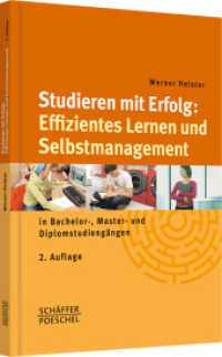 Studieren mit Erfolg : Effizientes Lernen und Selbstmanagement in Bachelor-， Master- und Diplomstudiengängen
