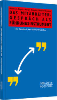 Das Mitarbeitergespräch als Führungsinstrument : Ein Handbuch der OSB für Praktiker （4. Aufl. 2008. 143 S. m. 7 Abb. 230.000 mm）