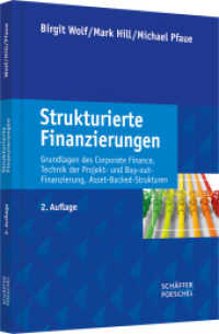 Strukturierte Finanzierungen : Grundlagen des Corporate Finance, Technik der Projekt- und Buy-out-Finanzierung, Asset-Backed-Strukturen. inkl. Download-Angebot （2. Aufl. 2011. 277 S. m. zahlr. Abb. 230.000 mm）