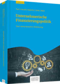 Unternehmerische Finanzierungspolitik : Eine wertorientierte Einführung （1. Aufl. 2017. 760 S. 236.000 mm）