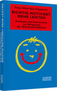 Richtig motiviert mehr leisten : Konzepte und Instrumente zur Steigerung der Arbeitszufriedenheit (Systemisches Management)