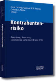 Kontrahentenrisiko : Bewertung， Steuerung， Unterlegung nach Basel III 