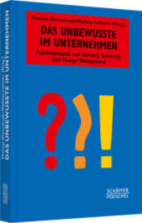 Das Unbewusste im Unternehmen : Psychodynamik von Führung, Beratung und Change Management (Systemisches Management) （1. Aufl. 2012. 245 S. 230.000 mm）