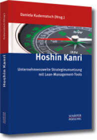 Hoshin Kanri : Unternehmensweite Strategieumsetzung mit Lean-Management-Tools