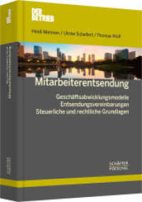 Mitarbeiterentsendung : Geschäftsabwicklungsmodelle， Entsendungsvereinbarungen， Steuerliche und rechtliche Grundlagen (Schriftenreihe Der Betrieb)