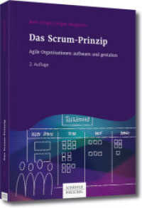 Das Scrum-Prinzip : Agile Organisationen aufbauen und gestalten