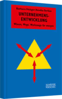 Unternehmensentwicklung : Wissen, Wege, Werkzeuge für morgen (Systemisches Management) （1. Aufl. 2015. 417 S. 235.000 mm）