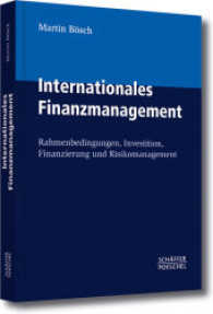 Internationales Finanzmanagement : Rahmenbedingungen， Investition， Finanzierung und Risikomanagement