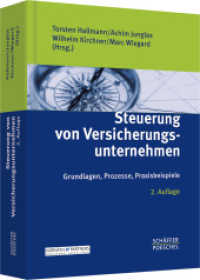Steuerung von Versicherungsunternehmen : Grundlagen， Prozesse， Praxisbeispiele