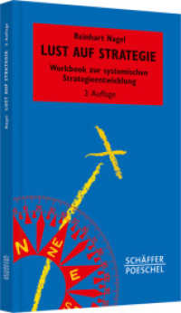 Lust auf Strategie : Workbook zur systemischen Strategieentwicklung (Systemisches Management) （3. Aufl. 2014. 206 S. m. 23 SW-Abb. 190.000 mm）