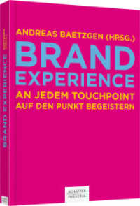 Brand  Experience : An jedem Touchpoint auf den Punkt begeistern （1. Aufl. 2015. 368 S. 244.000 mm）