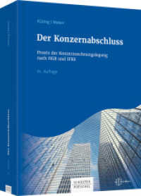 Der Konzernabschluss : Praxis der Konzernrechnungslegung nach HGB und IFRS （14. Aufl. 2018. 839 S. 230.000 mm）