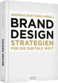 Brand Design : Strategien für die digitale Welt （1. Auflage. 2017. 402 S. 245.000 mm）