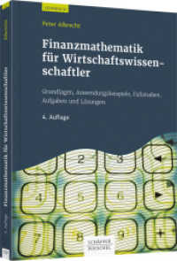 Finanzmathematik für Wirtschaftswissenschaftler : Grundlagen, Anwendungsbeispiele, Fallstudien, Aufgaben und Lösungen (Lehrbuch) （4. Aufl. 2019. 225 S. 240.000 mm）