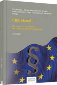 CRR visuell : Die neuen EU-Vorschriften der Capital Requirements Regulation （3. Aufl. 2020. 499 S. 235.000 mm）