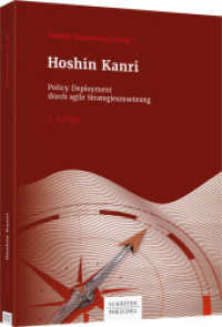 Hoshin Kanri : Policy Deployment durch agile Strategieumsetzung （2. Aufl. 2019. 443 S. 236.000 mm）