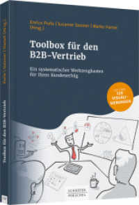 Toolbox für den B2B-Vertrieb : Ein systematischer Werkzeugkasten für Ihren Kundenerfolg. Mit über 120 Visualisierungen （1. Auflage 2019. 2019. 288 S. 244.000 mm）
