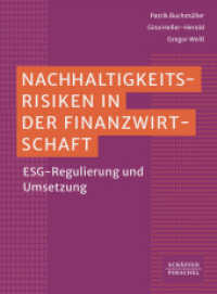 Nachhaltigkeitsrisiken in der Finanzwirtschaft _ : ESG-Regulierung und Umsetzung _ （1. Auflage 2023. 2023. 304 S. 230.000 mm）