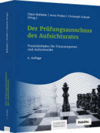 Der Prüfungsausschuss des Aufsichtsrates : Praxisleitfaden für Finanzexperten und Aufsichtsräte （4. Aufl. 2022. 744 S. 236.000 mm）