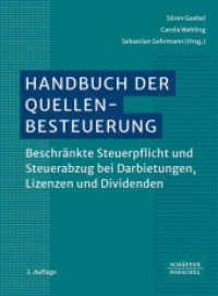 Handbuch der Quellenbesteuerung : Beschränkte Steuerpflicht und Steuerabzug bei Darbietungen, Lizenzen und Dividenden (Keine Reihe 13100) （2. Aufl. 2024. 412 S.）