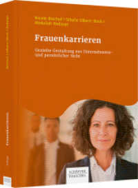 Frauenkarrieren : Gezielte Gestaltung aus Unternehmens- und persönlicher Sicht （1. Auflage 2022. 2022. 180 S. 245.000 mm）