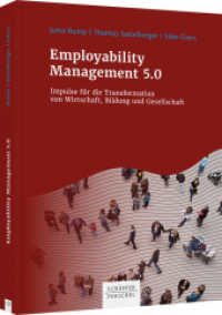 Employability Management 5.0 : Impulse für die Transformation von Wirtschaft, Bildung und Gesellschaft （1. Auflage 2022. 2022. 192 S. 245.000 mm）