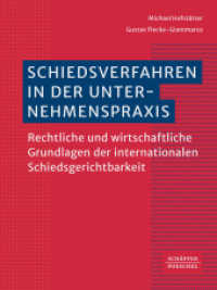 Schiedsverfahren in der Unternehmenspraxis : Rechtliche und wirtschaftliche Grundlagen der internationalen Schiedsgerichtsbarkeit （1. Auflage 2024. 2024. 500 S.）